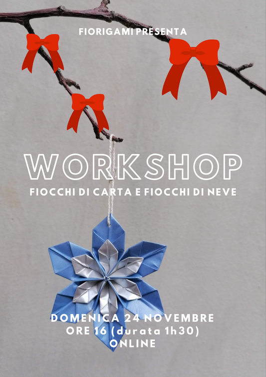 Online workshop - Domenica 24 novembre - FIOCCHI DI CARTA E FIOCCHI DI NEVE